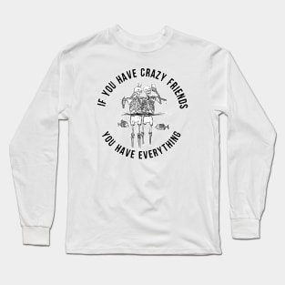 Crazy Friends Long Sleeve T-Shirt